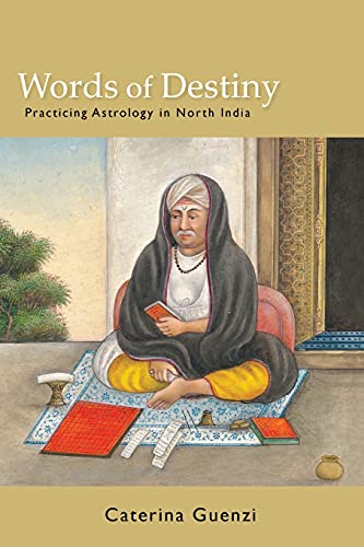Words of Destiny: Practicing Astrology in North India (Suny Series in Hindu Studies)
