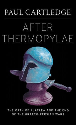 After Thermopylae: The Oath of Plataea and the End of the Graeco-Persian Wars
