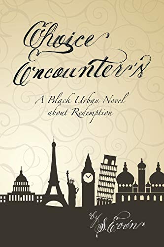 Choice Encounter's: A Black Urban Novel About Redemption