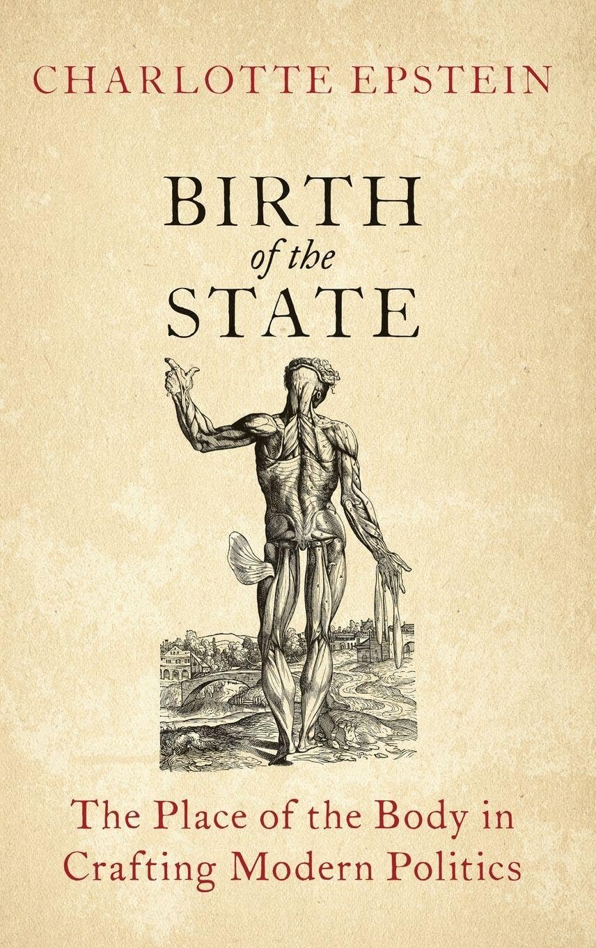 Birth of the State: The Place of the Body in Crafting Modern Politics