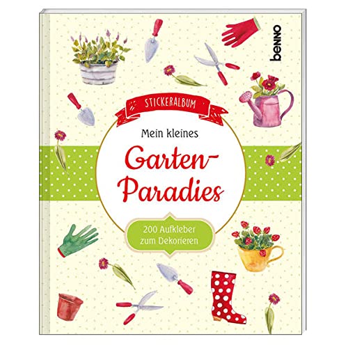 Stickeralbum »Mein kleines Gartenparadies«: 200 Aufkleber zum Dekorieren und Verzieren