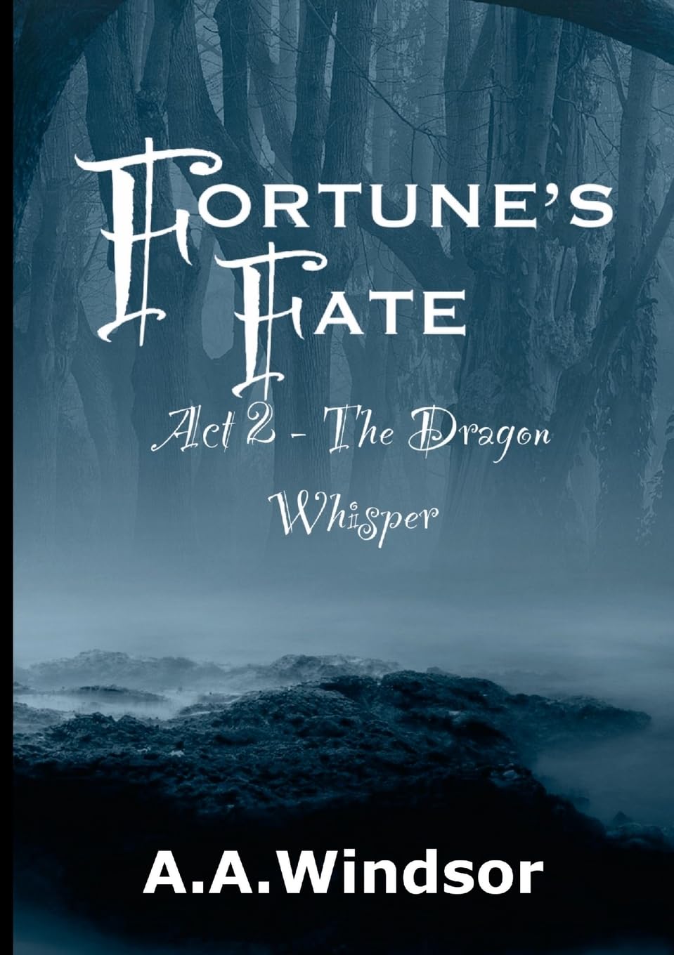 Fortune's Fate Act 2 : The Dragon Whisper (Edition 2)
