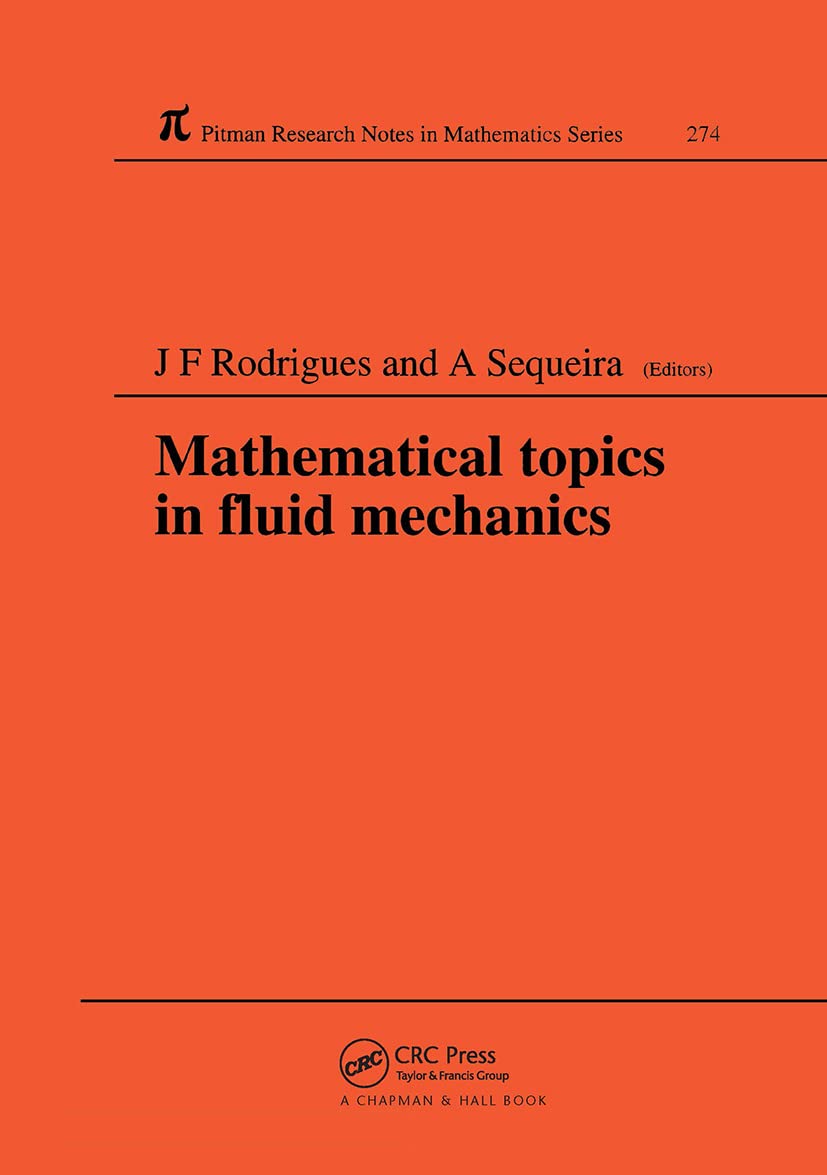 Mathematical Topics in Fluid Mechanics: Proceedings of the Summer Course Held in Lisbon, Portugal, September 9-13, 1991 (Research Notes in Mathematics Series, Band 274)