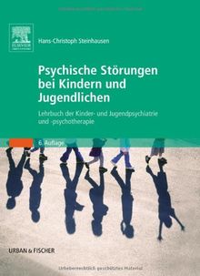 Psychische Störungen bei Kindern und Jugendlichen: Lehrbuch der Kinder- und Jugendpsychiatrie und -psychotherapie