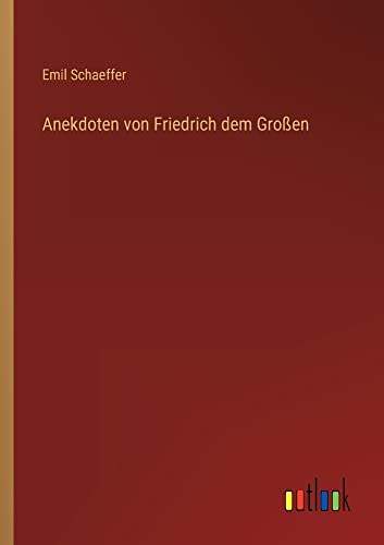 Anekdoten von Friedrich dem Großen
