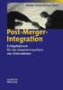 Post-Merger-Integration: Erfolgsfaktoren für das Zusammenwachsen von Unternehmen