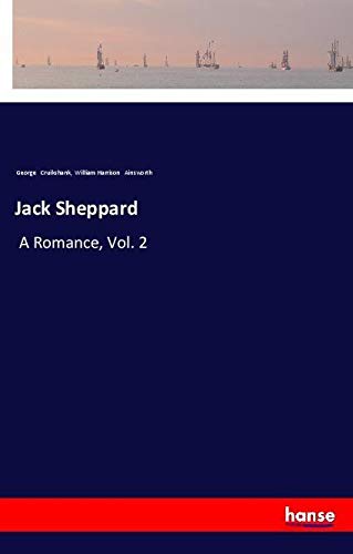 Jack Sheppard: A Romance, Vol. 2