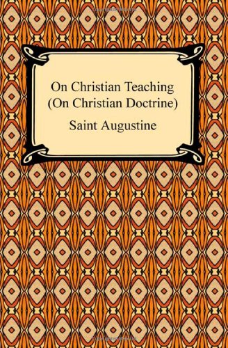 On Christian Teaching (On Christian Doctrine)
