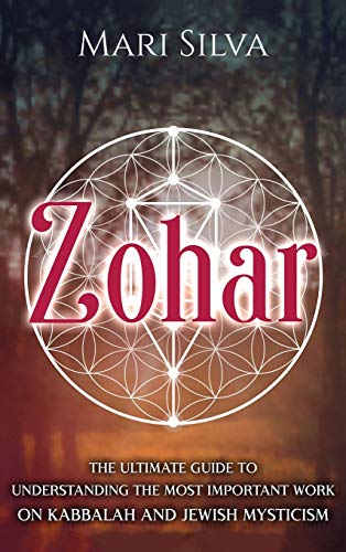 Mari Silva Zohar, The Ultimate Guide To Understanding The Most Important Work On Kabbalah And Jewish Mysticism