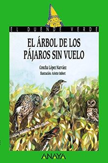 El árbol de los pájaros sin vuelo (LITERATURA INFANTIL (6-11 años) - El Duende Verde)