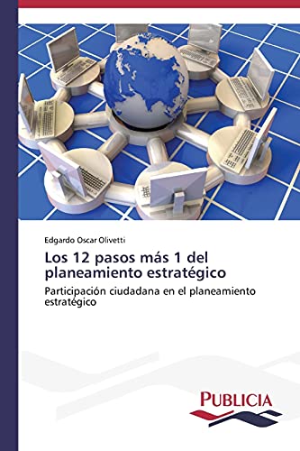 Los 12 pasos más 1 del planeamiento estratégico: Participación ciudadana en el planeamiento estratégico