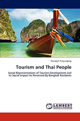 Tourism and Thai People: Social Representations of Tourism Development and Its Social Impact As Perceived By Bangkok Residents