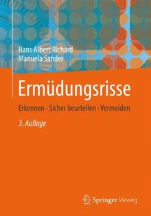 Ermüdungsrisse: Erkennen, sicher beurteilen, vermeiden