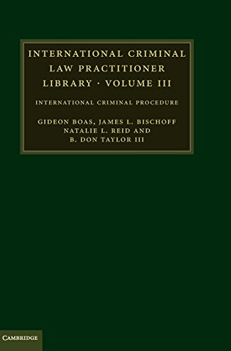 International Criminal Law Practitioner Library Complete Set: International Criminal Law Practitioner Library: International Criminal Procedure (The International Criminal Law Practitioner, Band 3)