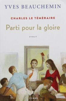 CHARLES LE TÉMÉRAIRE T03 PARTI POUR LA GLOIRE