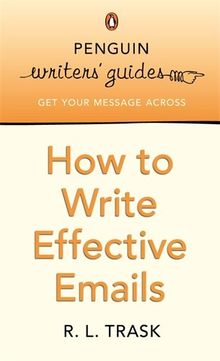 Penguin Writers' Guides: How to Write Effective Emails