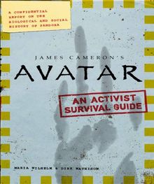 Avatar: The Field Guide to Pandora. Film Tie-In: A Confidential Report on the Biological and Social History of Pandora