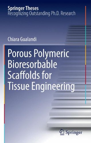 Porous Polymeric Bioresorbable Scaffolds for Tissue Engineering (Springer Theses)