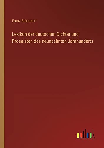 Lexikon der deutschen Dichter und Prosaisten des neunzehnten Jahrhunderts