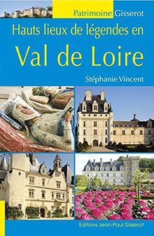 Hauts lieux de légendes en Val de Loire