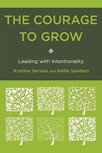 The Courage to Grow: Leading with Intentionality