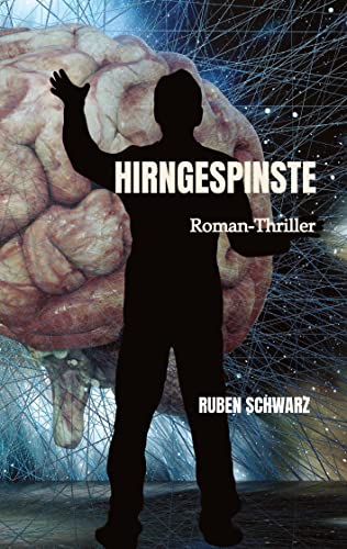 HIRNGESPINSTE - Ruben Schwarz Kartoniert (TB)