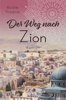 Der Weg nach Zion (Zion Chroniken)