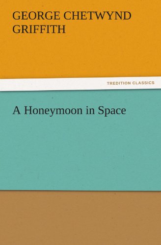 A Honeymoon in Space (TREDITION CLASSICS)