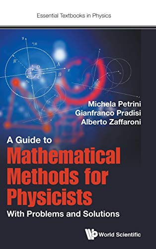 A Guide to Mathematical Methods for Physicists: With Problems and Solutions (Essential Textbooks in Physics, Band 0)