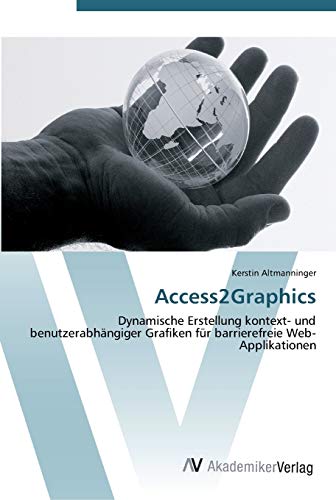 Access2Graphics: Dynamische Erstellung kontext- und benutzerabhängiger Grafiken für barrierefreie Web-Applikationen