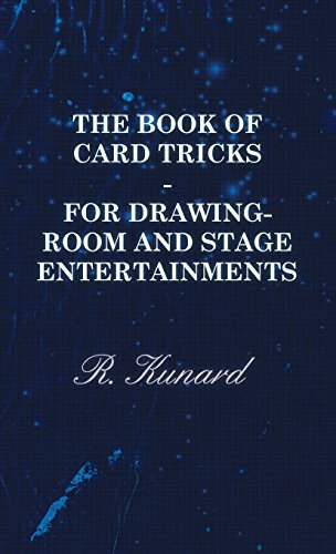 R. Kunard The Book Of Card Tricks - For Drawing-Room And Stage Entertainments
