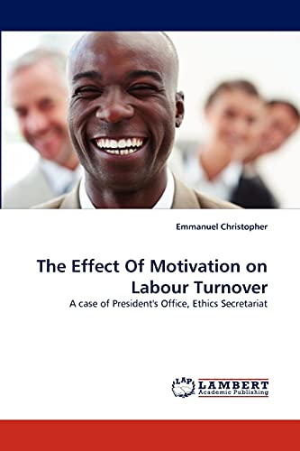 The Effect Of Motivation on Labour Turnover: A case of President's Office, Ethics Secretariat