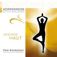 Körperreise für Ihre Gesundheit - Gesunde Haut