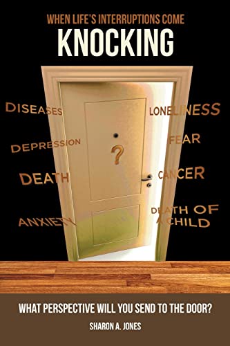 When Life's Interruptions Come Knocking: What Perspective Will You Send to the Door?