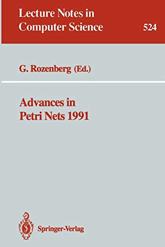 Advances in Petri Nets 1991 (Lecture Notes in Computer Science, 524, Band 524)