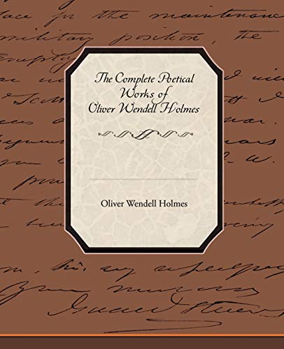 The Complete Poetical Works of Oliver Wendell Holmes