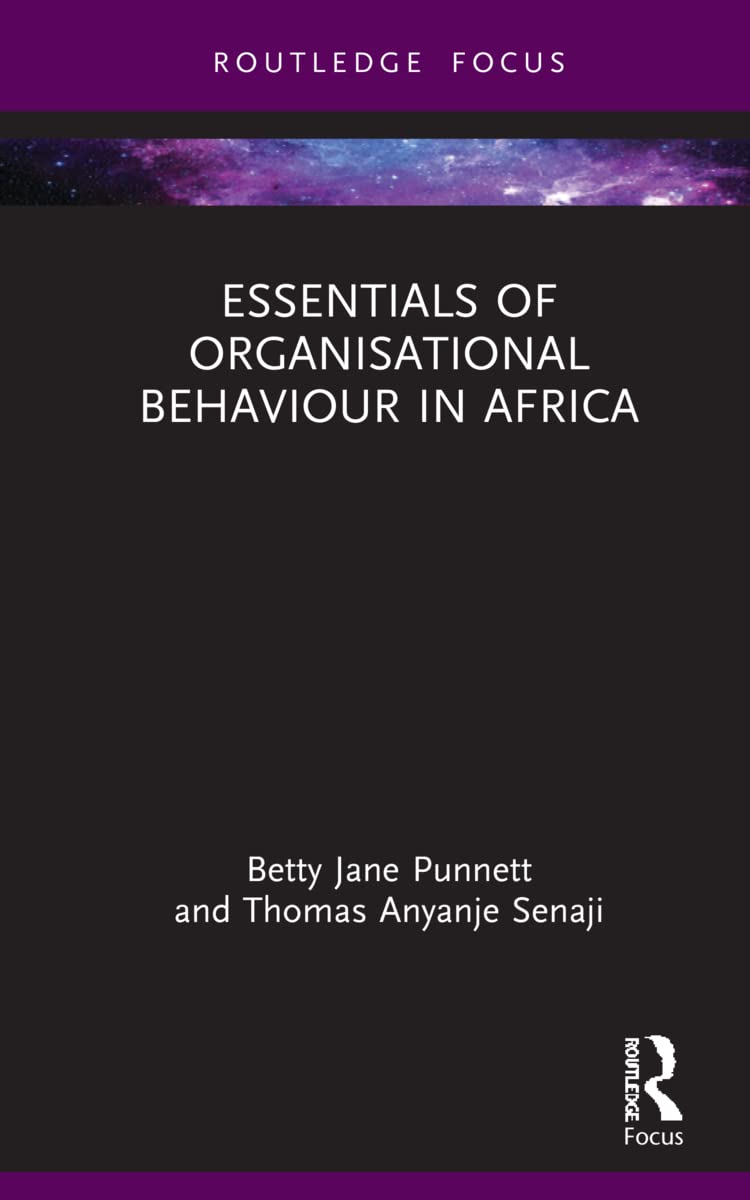 Essentials of Organisational Behaviour in Africa (Essentials of Business and Management in Africa)