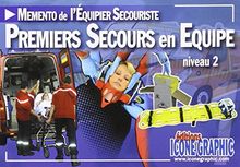 Mémento de l'équipier secouriste : premiers secours en équipe, niveau 2