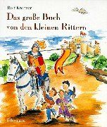 Das große Buch von den kleinen Rittern