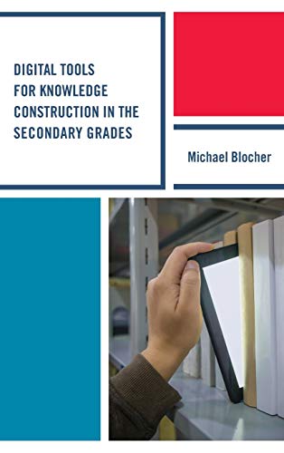 Digital Tools for Knowledge Construction in the Secondary Grades