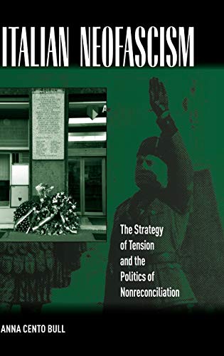 Italian Neo-Fascism: The Strategy of Tension and the Politics of Non-Reconciliation