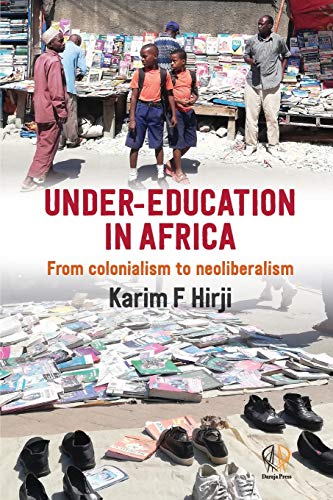 Under-Education in Africa: From colonialism to neoliberalism