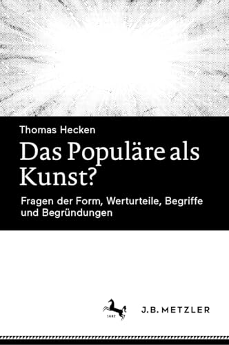 Das Populäre als Kunst?: Fragen der Form, Werturteile, Begriffe und Begründungen