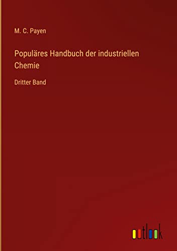 Populäres Handbuch der industriellen Chemie: Dritter Band