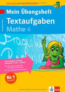Die kleinen Lerndrachen: Mein Übungsheft. Textaufgaben Mathematik 4. Klasse