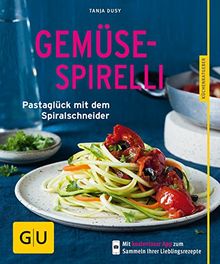 Gemüse-Spirelli: Nudelglück mit dem Spiralschneider (GU Küchenratgeber)