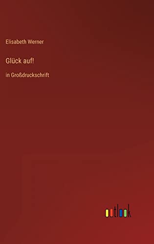 Glück auf!: in Großdruckschrift