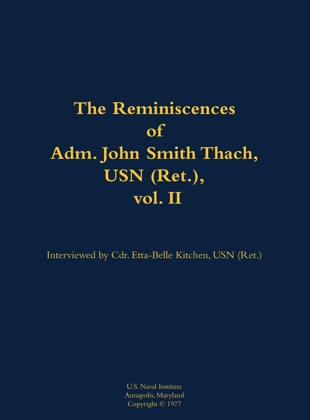 The Reminiscences of Adm. John Smith Thach, USN (Ret.), vol. 2: 1905-1981