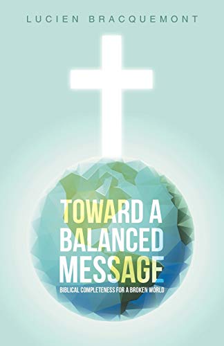Toward a Balanced Message: Biblical Completeness for a Broken World