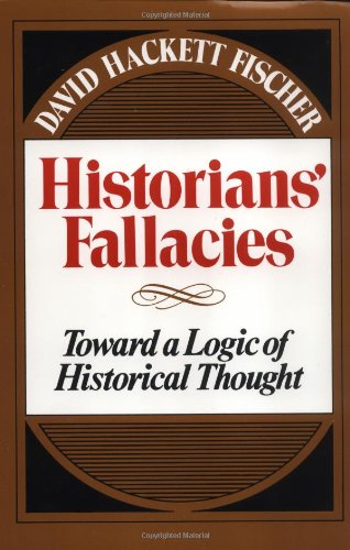 Historian's Fallacie: Toward a Logic of Historical Thought